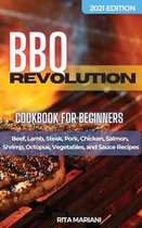 BBQ REVOLUTION Cookbook for Beginners: Easy and Delicious Recipes
