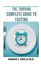 The, Thriving Complete Guide to Fasting