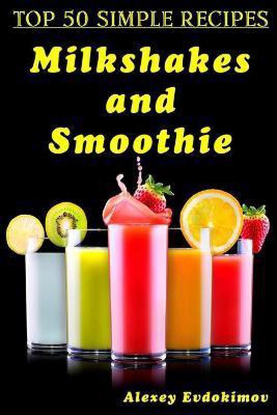 Top 50 Simple Recipes Milkshakes and Smoothie - cover