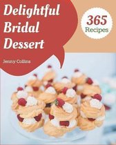 365 Delightful Bridal Dessert Recipes