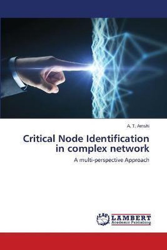 Critical Node Identification in complex network, A T Amshi ...