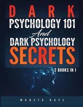 Dark Psychology 101 AND Dark Psychology Secrets