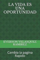 La Vida Es Una Oportunidad