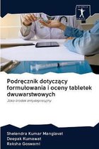 Podręcznik dotyczący formulowania i oceny tabletek dwuwarstwowych