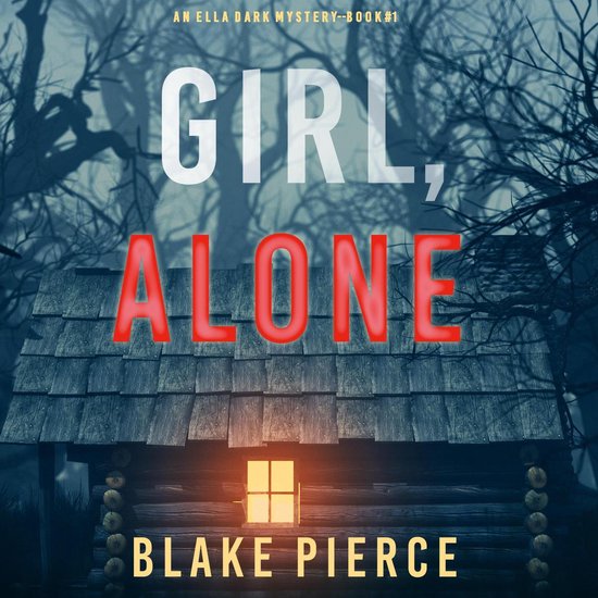 Girl, Alone (An Ella Dark FBI Suspense Thriller—Book 1) - cover
