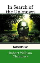 In Search of the Unknown Illustrated