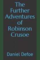 The Further Adventures of Robinson Crusoe