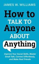 Communication Skills Training- How to Talk to Anyone About Anything