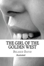 The Girl of the Golden West Illustrated
