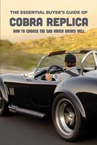 The Essential Buyer's Guide Of Cobra Replica: How To Choose The Car Which Drives Well