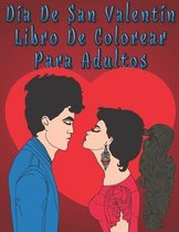 Día De San Valentín Libro De Colorear Para Adultos: Diseños Románticos y Encantadores a Colorear