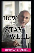 How to Stay Well( illustrated edition)