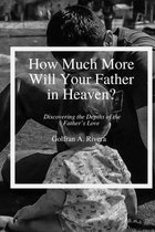How Much More Will Your Father in Heaven?