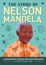 The Story Of: Inspiring Biographies for Young Readers-The Story of Nelson Mandela