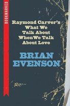 Bookmarked- Raymond Carver's What We Talk about When We Talk about Love: Bookmarked