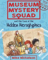 Museum Mystery Squad and the Case of the Hidden Hieroglyphic