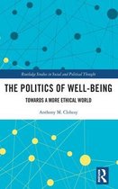 Routledge Studies in Social and Political Thought-The Politics of Well-Being