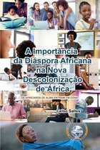 A Import�ncia da Di�spora Africana na NOVA DESCOLONIZA��O DE �FRICA - CAPA MOLE