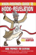 The NonProphet's Guide TM to the Book of Revelation Bible Prophecy for Everyone