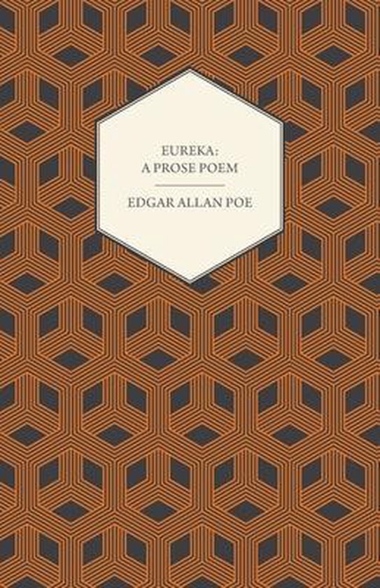Eureka: A Prose Poem : An Essay on the Material and Spiritua ... - cover