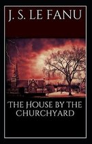 The House by the Church-Yard Illustrated