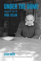 Under the Dome Walks with Paul Celan