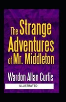 The Strange Adventures of Mr. Middleton Illustrated