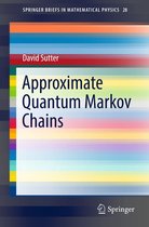 SpringerBriefs in Mathematical Physics 28 - Approximate Quantum Markov Chains
