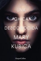 Suspense / Thriller - Una chica desconocida. Una sobrecogedora novela de suspense por la autora de Una buena chica