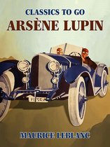 Classics To Go - Arsène Lupin