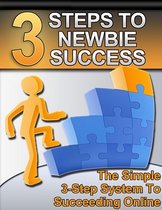 How to Master Online Success 2 - 3 Steps to Newbie Success