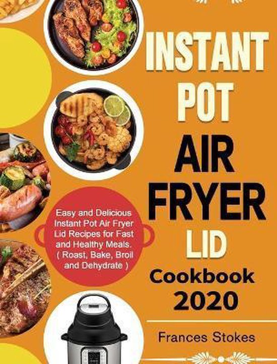 Instant Pot Air Fryer Lid Cookbook 2020 - cover