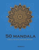 50 Mandala Adults Coloring Book - Blue -Series 2: Coloring Book For Adults