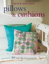Quick And Easy Pillows And Cushions