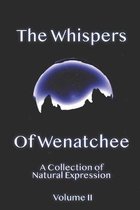 Whispers Of Wenatchee Volume 2