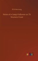 Notes of a Camp-Follower on Th Western Front