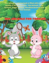 100 Animals for Toddler - This adorable coloring book is filled with a wide variety of animals to color: Sea Animals, Farm Animals, Jungle Animals, Woodland Animals and Circus Anim