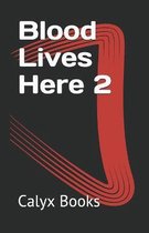 Blood Lives Here 2