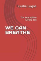 We Can Breathe