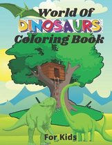 World Of Dinosaurs Coloring Book For Kids