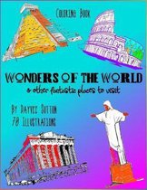 WONDERS OF THE WORLD & other fantastic places to visit