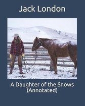 A Daughter of the Snows (Annotated)