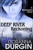 The Reckoners - Deep River Reckoning