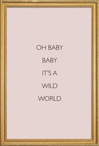 JUNIQE - Poster met houten lijst Oh Baby Baby It's a Wild World -13x18