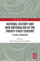 National History and New Nationalism in the Twenty-First Century
