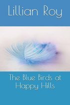 The Blue Birds at Happy Hills