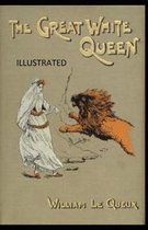 The Great White Queen Illustrated