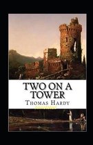 Two on a Tower -Thomas Hardy Original Edition(Annotated)