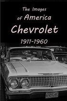 Chevrolet 1911-1960: The Images of America