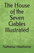 The House of the Seven Gables Illustrated